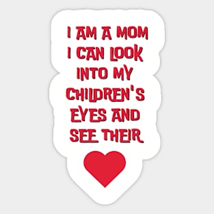 I am a mom I can look into my children´s eyes... Sticker